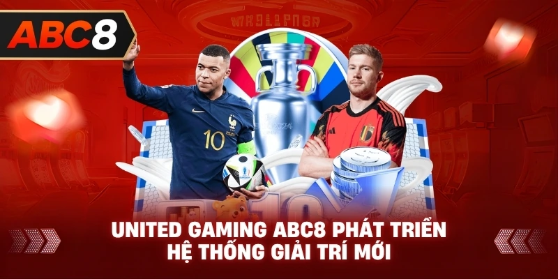 United Gaming ABC8 phát triển hệ thống giải trí mới