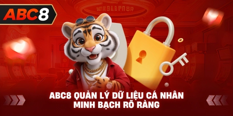 ABC8 quản lý dữ liệu cá nhân minh bạch rõ ràng