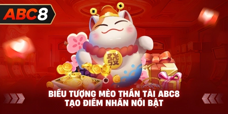 Biểu Tượng Mèo Thần Tài ABC8 tạo điểm nhấn nổi bật