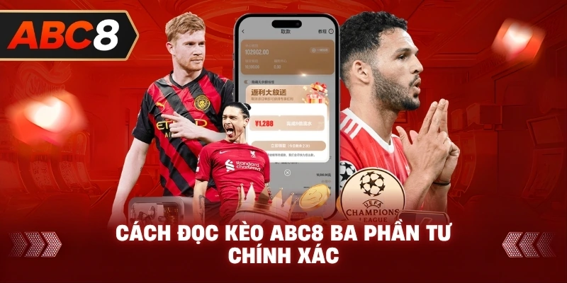 Cách Đọc Kèo ABC8 ba phần tư chính xác