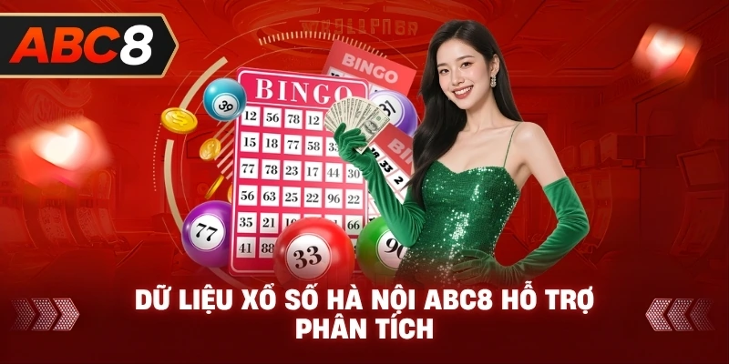 Dữ Liệu Xổ Số Hà Nội ABC8 hỗ trợ phân tích