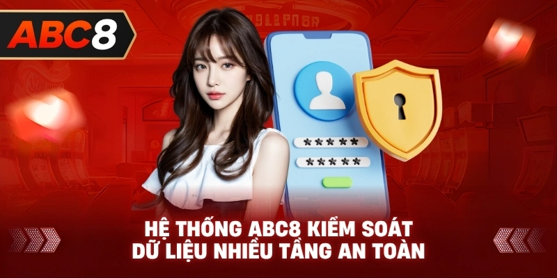 Hệ Thống ABC8 kiểm soát dữ liệu nhiều tầng an toàn