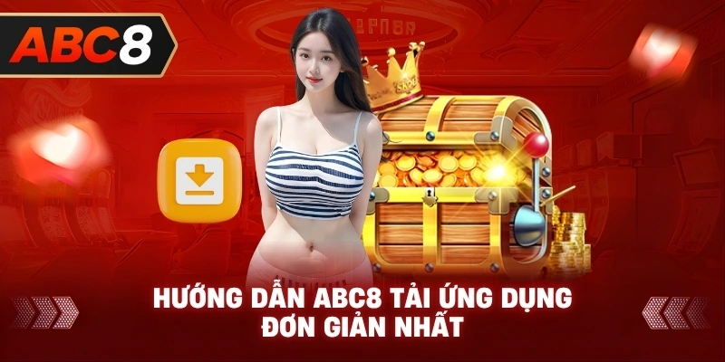 Hướng Dẫn Tải App ABC8 đơn giản nhất