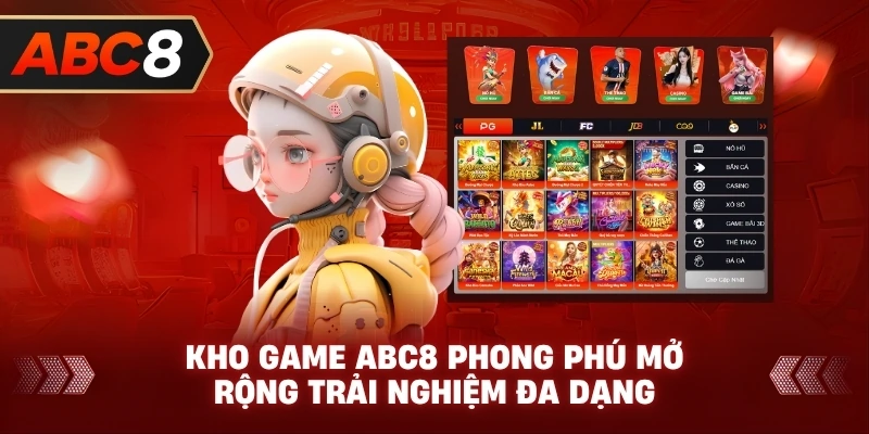 Kho game ABC8 phong phú mở rộng trải nghiệm đa dạng