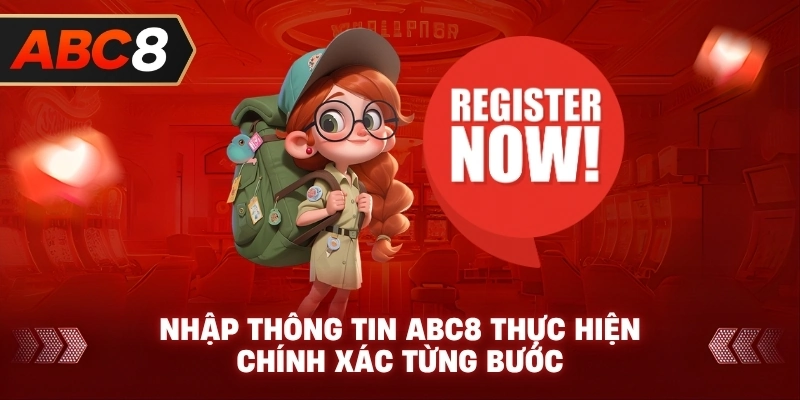 Nhập Thông Tin ABC8 thực hiện chính xác từng bước