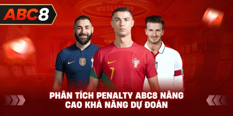 Phân Tích Penalty ABC8 nâng cao khả năng dự đoán