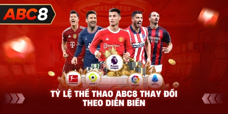 Tỷ Lệ Thể Thao ABC8 thay đổi theo diễn biến