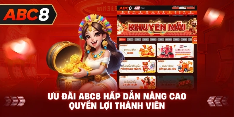 Ưu đãi ABC8 hấp dẫn nâng cao quyền lợi thành viên