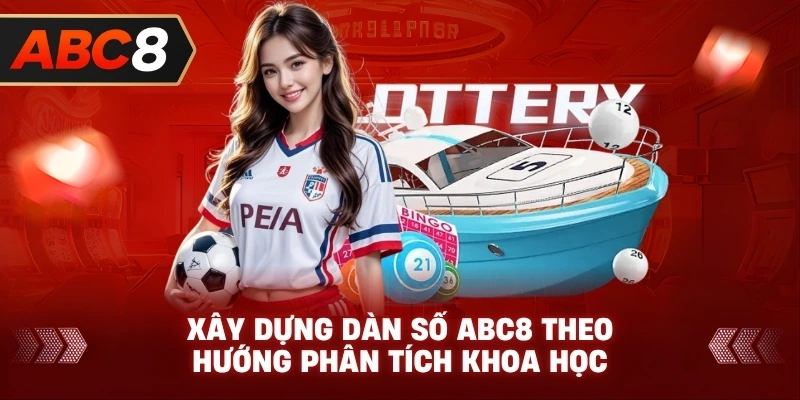 Xây Dựng Dàn Số ABC8 theo hướng phân tích khoa học